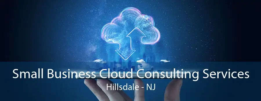 Small Business Cloud Consulting Services Hillsdale - NJ