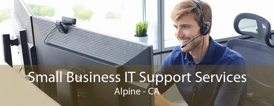 Small Business IT Support Services Alpine - CA