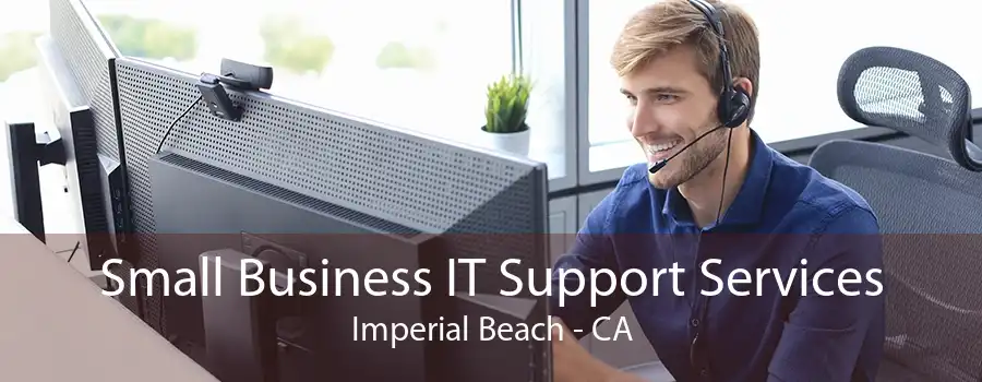 Small Business IT Support Services Imperial Beach - CA