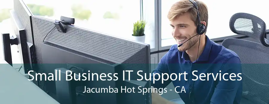 Small Business IT Support Services Jacumba Hot Springs - CA