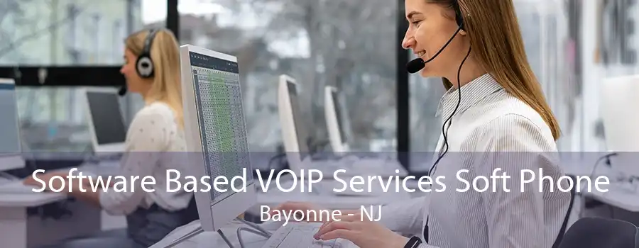 Software Based VOIP Services Soft Phone Bayonne - NJ