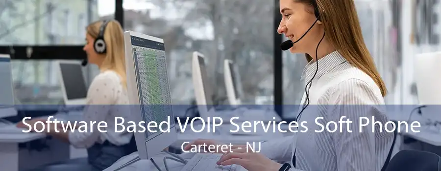 Software Based VOIP Services Soft Phone Carteret - NJ