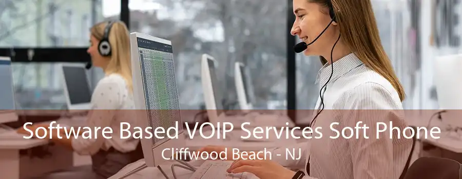 Software Based VOIP Services Soft Phone Cliffwood Beach - NJ