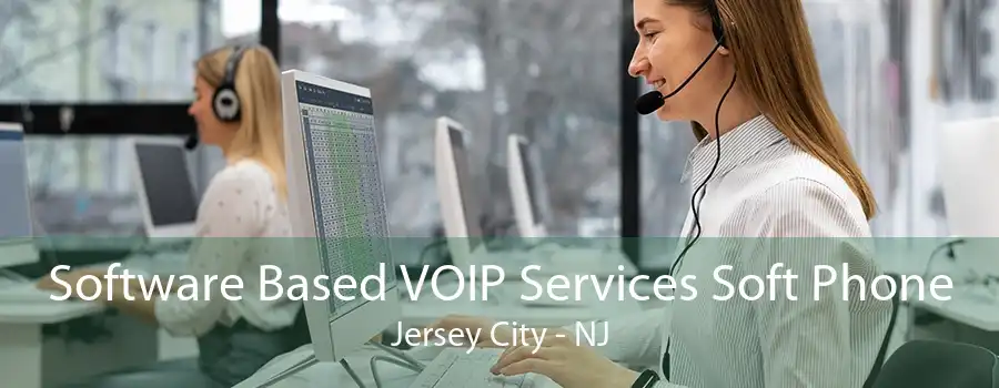 Software Based VOIP Services Soft Phone Jersey City - NJ