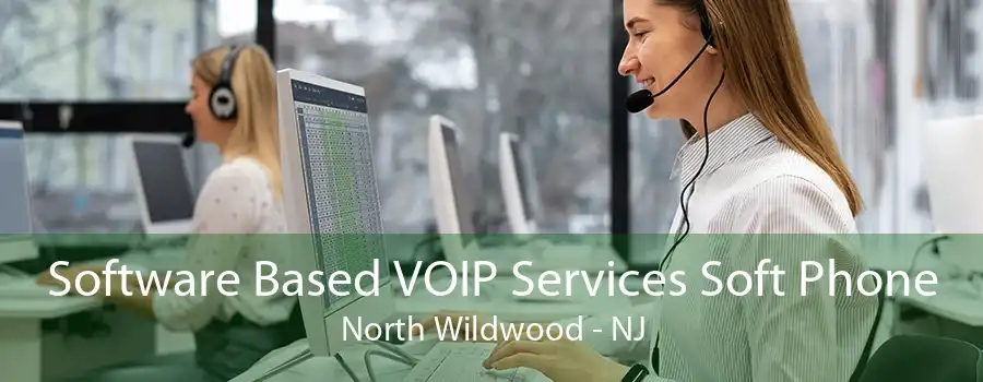 Software Based VOIP Services Soft Phone North Wildwood - NJ