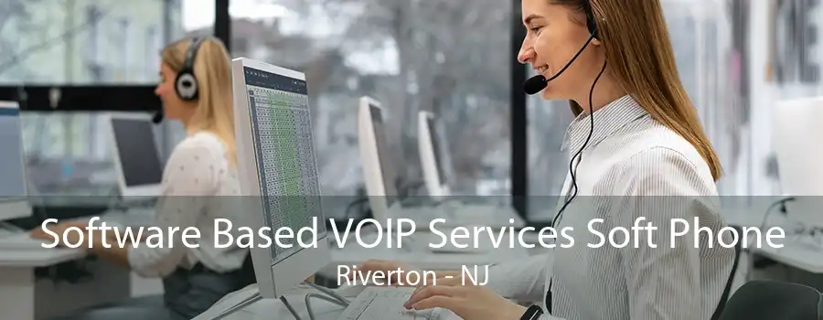 Software Based VOIP Services Soft Phone Riverton - NJ