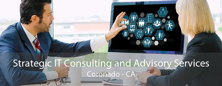 Strategic IT Consulting and Advisory Services Coronado - CA