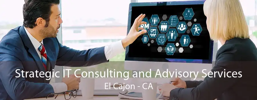 Strategic IT Consulting and Advisory Services El Cajon - CA