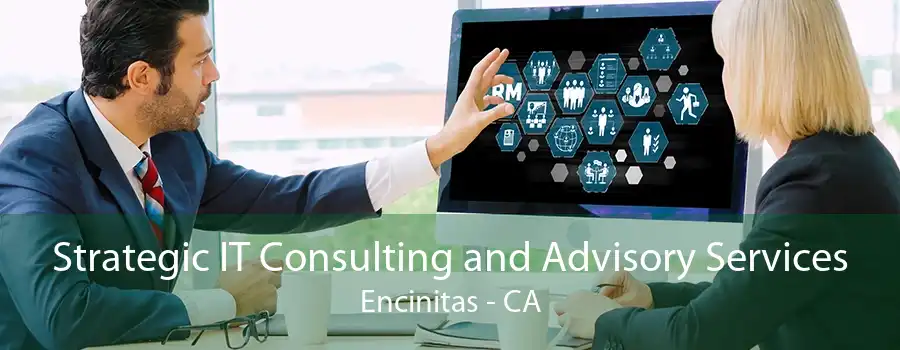 Strategic IT Consulting and Advisory Services Encinitas - CA