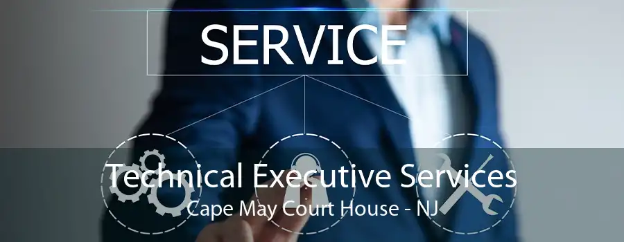 Technical Executive Services Cape May Court House - NJ