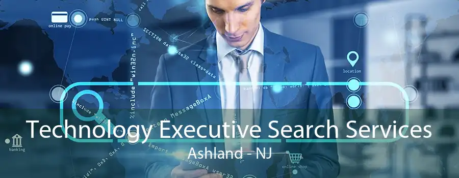 Technology Executive Search Services Ashland - NJ