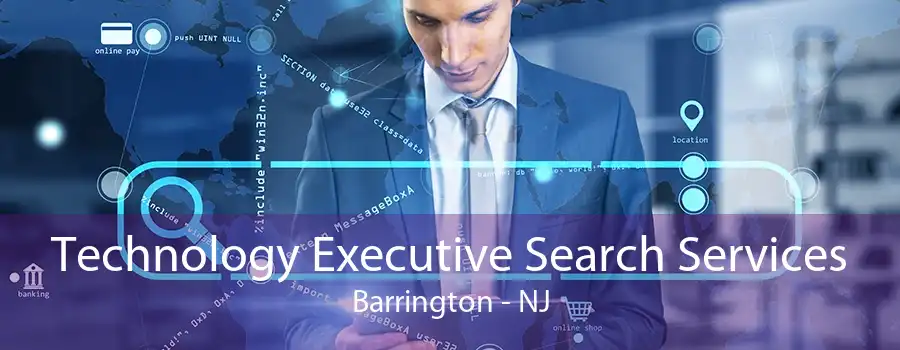 Technology Executive Search Services Barrington - NJ