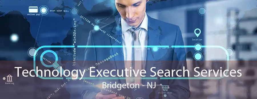 Technology Executive Search Services Bridgeton - NJ