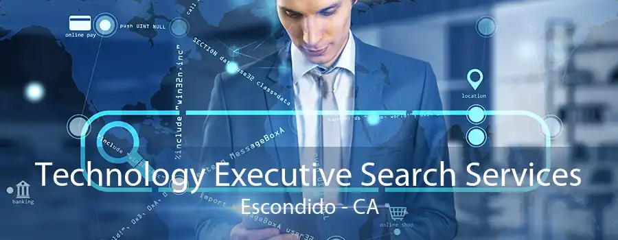 Technology Executive Search Services Escondido - CA