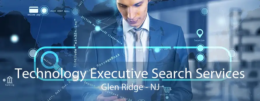 Technology Executive Search Services Glen Ridge - NJ