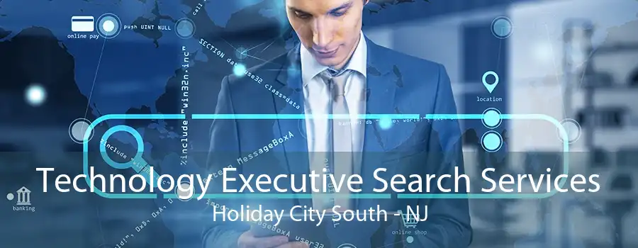 Technology Executive Search Services Holiday City South - NJ