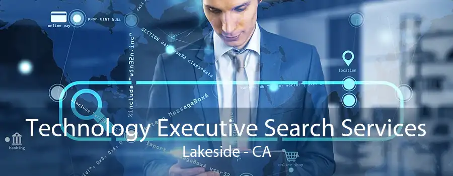 Technology Executive Search Services Lakeside - CA