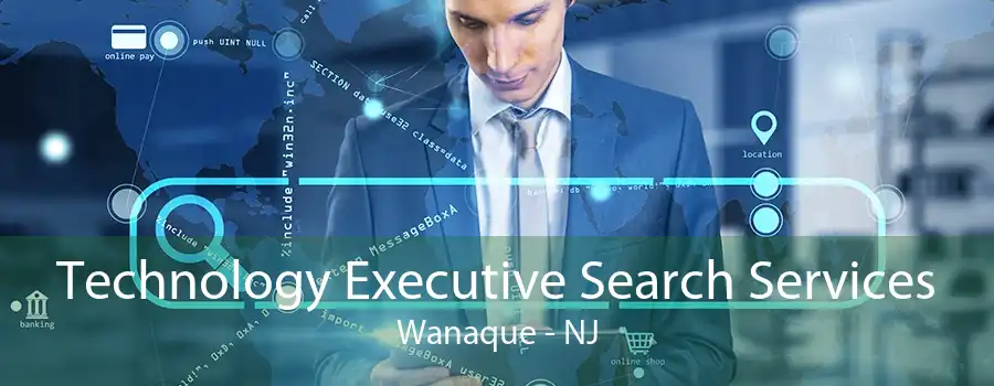 Technology Executive Search Services Wanaque - NJ