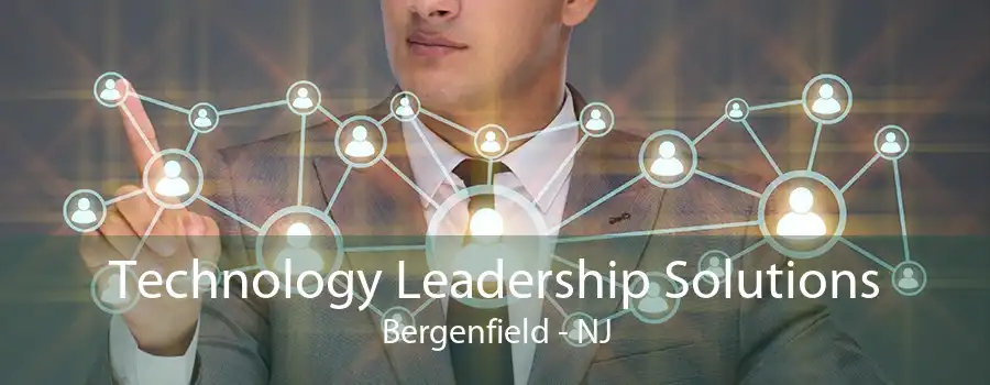 Technology Leadership Solutions Bergenfield - NJ