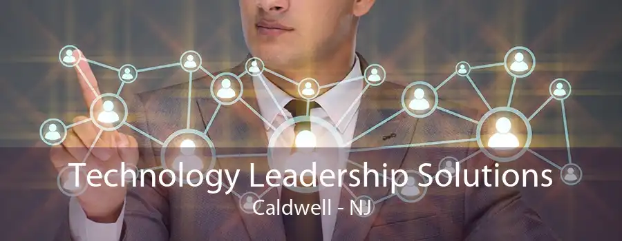 Technology Leadership Solutions Caldwell - NJ