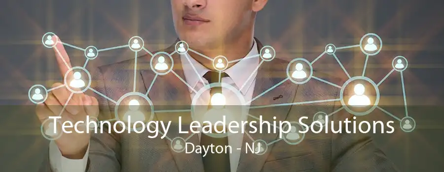 Technology Leadership Solutions Dayton - NJ