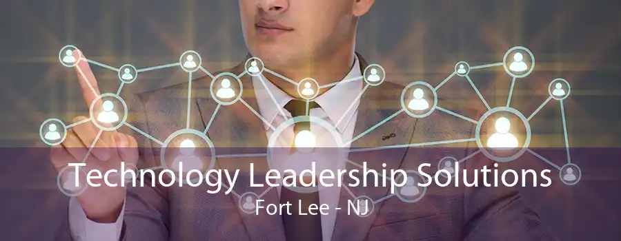 Technology Leadership Solutions Fort Lee - NJ