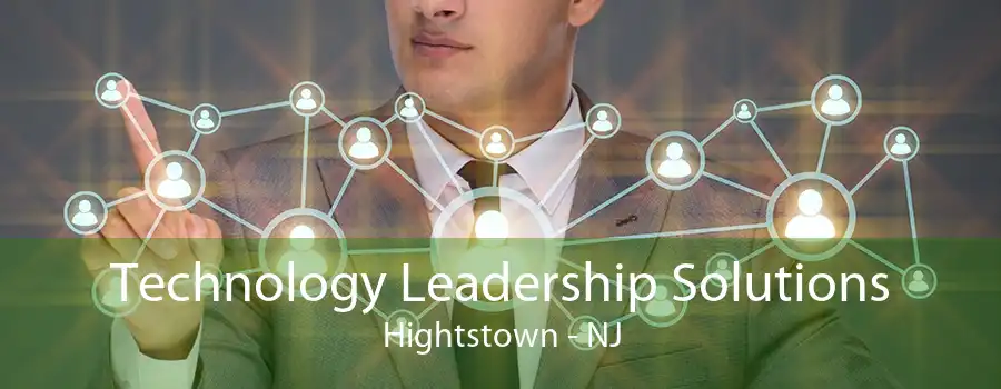 Technology Leadership Solutions Hightstown - NJ