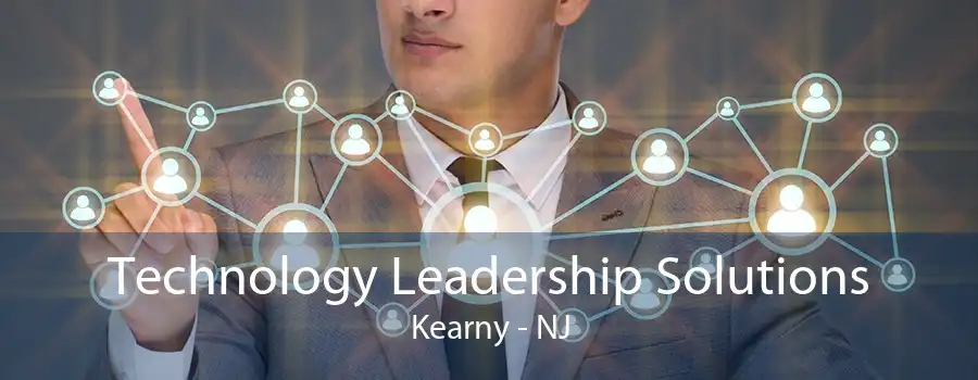 Technology Leadership Solutions Kearny - NJ