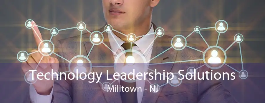 Technology Leadership Solutions Milltown - NJ