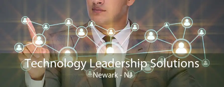 Technology Leadership Solutions Newark - NJ