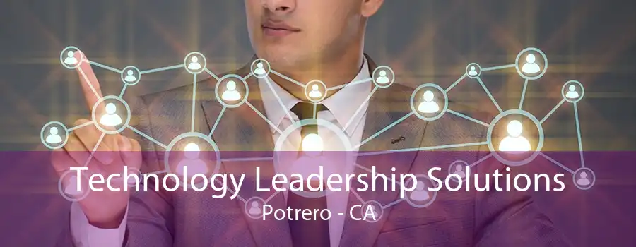 Technology Leadership Solutions Potrero - CA