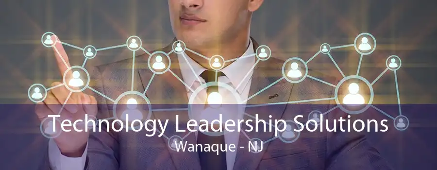 Technology Leadership Solutions Wanaque - NJ