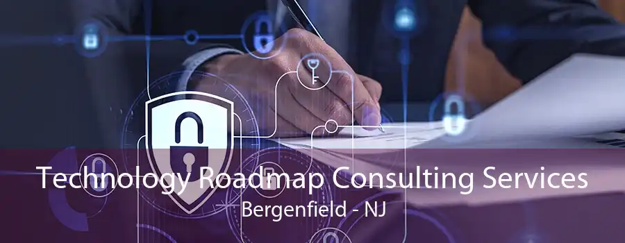 Technology Roadmap Consulting Services Bergenfield - NJ