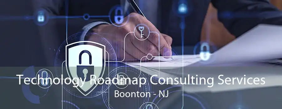 Technology Roadmap Consulting Services Boonton - NJ