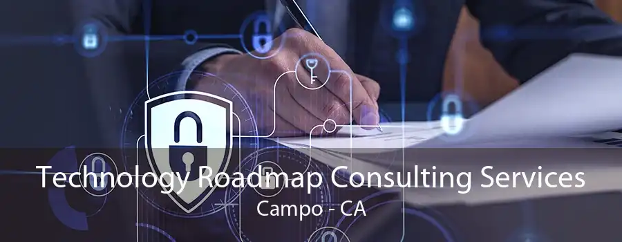 Technology Roadmap Consulting Services Campo - CA