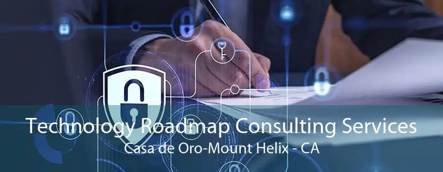 Technology Roadmap Consulting Services Casa de Oro-Mount Helix - CA