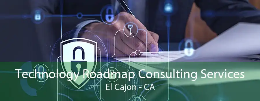 Technology Roadmap Consulting Services El Cajon - CA