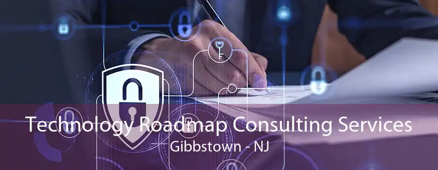 Technology Roadmap Consulting Services Gibbstown - NJ