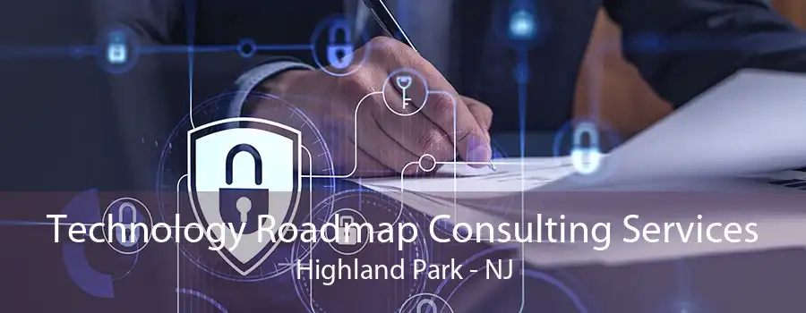 Technology Roadmap Consulting Services Highland Park - NJ