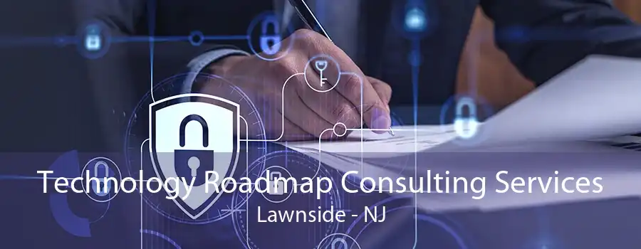 Technology Roadmap Consulting Services Lawnside - NJ