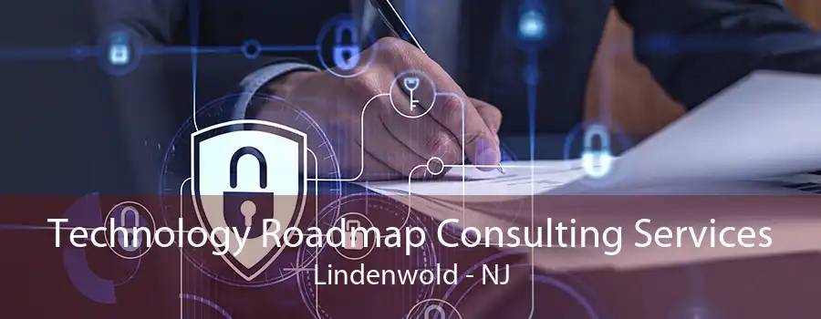 Technology Roadmap Consulting Services Lindenwold - NJ