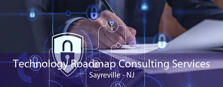 Technology Roadmap Consulting Services Sayreville - NJ