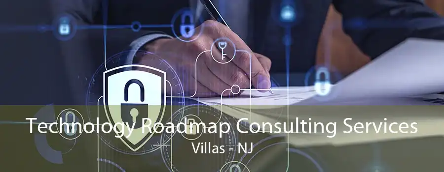 Technology Roadmap Consulting Services Villas - NJ