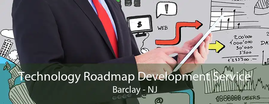 Technology Roadmap Development Service Barclay - NJ