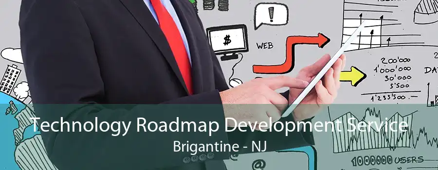 Technology Roadmap Development Service Brigantine - NJ