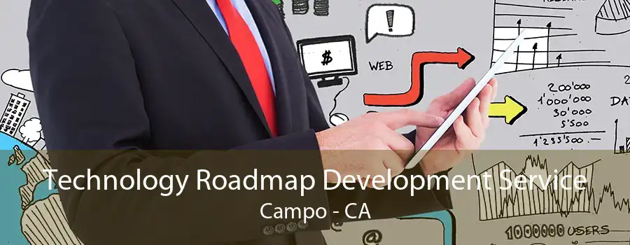 Technology Roadmap Development Service Campo - CA