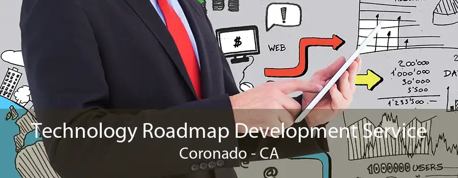 Technology Roadmap Development Service Coronado - CA