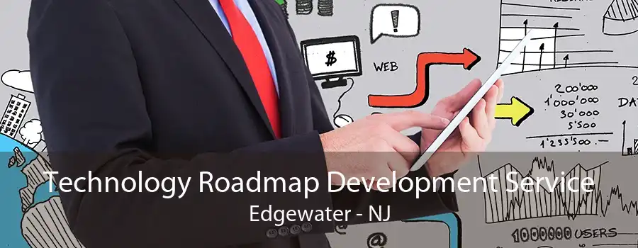 Technology Roadmap Development Service Edgewater - NJ