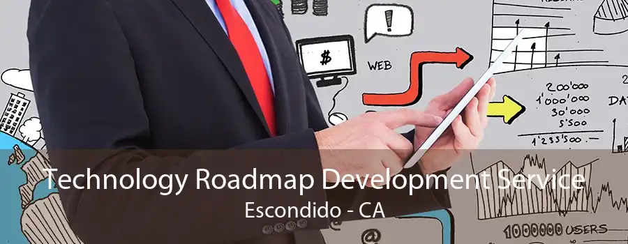 Technology Roadmap Development Service Escondido - CA