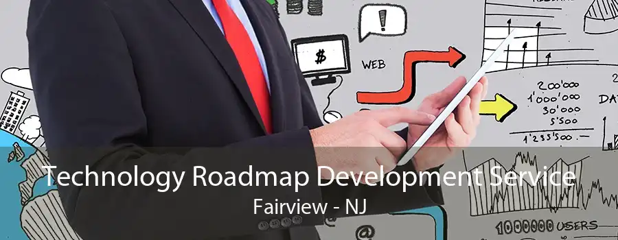 Technology Roadmap Development Service Fairview - NJ